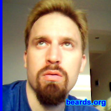 John
Bearded since: 2009.  I am a dedicated, permanent beard grower.

Comments:
I grew my beard because I was tired of being so pretty.

How do I feel about my beard? I love all beards regardless of type and one's genetic predisposition for growing one. It says something about a man who is willing to grow his beard these days.
Keywords: goatee_mustache