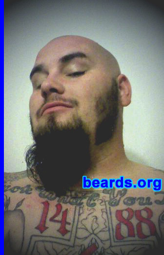 Mike L.
Bearded since: 2009. I am a dedicated, permanent beard grower.

Comments:
I grew my beard because I am a real man and shaving is for women.

How do I feel about my beard? Love it.
