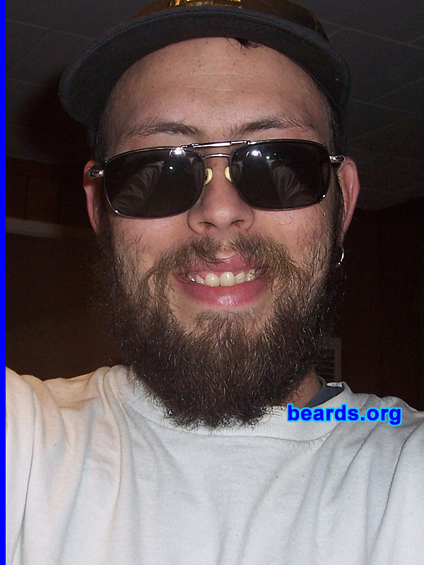 Brandon L.
Bearded since: 2000.  I am a dedicated, permanent beard grower.

Comments:
My pa always had a beard and I thought that it looked so cool.When I was a kid I always told myself that someday I would have a glorious beard, too. I have a ways to go, but it's getting there...

How do I feel about my beard? I love my beard.  It's my favorite thing in the world!!!!!
Keywords: full_beard