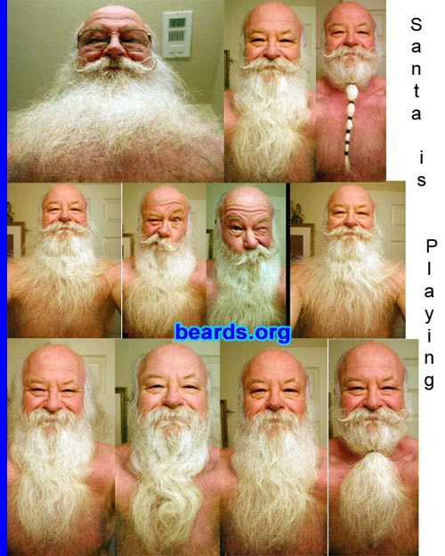 Rich
Bearded since: 1975.  I am a dedicated, permanent beard grower.

Comments:
I grew my beard because I hate shaving! Now that it is long and full, it really is fun to play with!

How do I feel about my beard? White-colored beards rule...ho,ho,ho!!! <------- Santa says!
Keywords: full_beard