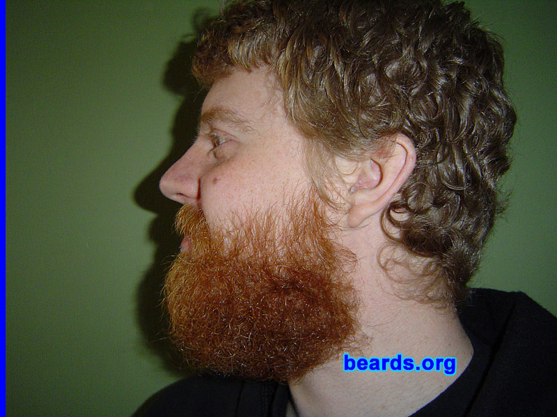 Chris
Bearded since: 2007.  I am an experimental beard grower.

Comments:
I grew it so I can see how big my beard can get before I'm forced to shave.

How do I feel about my beard?  I love my beard.
Keywords: full_beard