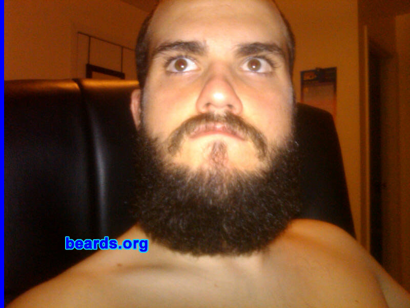 Sam
Bearded since: 2007. I am a dedicated, permanent beard grower.

Comments:
I grow my beard as a sign of masculinity, freedom, and gender assertion.

How do I feel about my beard?  I feel strongly about my own beard. I was self-conscious about small gaps in the sides (cheek area) of my beard since age eighteen. I have learned at age twenty-two, if you let the beard grow, it will fill in a majority of those gaps. 

My beard is liberating.  As a recently divorced man, it has proven slightly unfriendly to the dating scene...however, I feel that it will prove quite effective at the right moment and time in the near future as I identify myself with the beard! I am a man.  I am natural. I am confident. I am human.
Keywords: full_beard