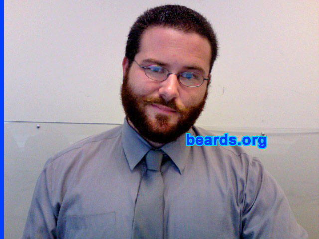 James B.
Bearded since: 2011. I am a dedicated, permanent beard grower.

Comments:
Why did I grow my beard? Well, originally I started growing out my sideburns for a Halloween contest last year.  I've sported facial hair off and on since I started college, but my first full beard was grown earlier this year.  And the photos were added to the gallery.

How do I feel about my beard? I personally love it. Of course there is that one-to-two week period when it's growing in that you want to sandblast your face due to the itching. But I feel it makes me look more masculine.

Also see James here: [url]http://www.beards.org/images/displayimage.php?pid=15039[/url]
Keywords: full_beard