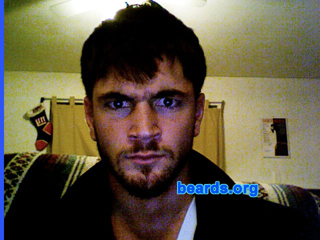 Tayne M.
Bearded since: November 2009.  I am an occasional or seasonal beard grower.

Comments:
Well, it all started out as "No-Shave November".  All my buddies and I  would not shave for the whole month and see who looks more like a caveman come December.  But when it came time to shave, I was too emotionally attached to say goodbye...it was all too soon. So I put the razor down, stepped back from the sink and declared to myself that day on December 1st, 2009, "Tayne, you are now a proud beard owner...  Let the games begin."  And ever since, I've been in love. The beard is for good, at least through the winter.  It keeps me warm.

How do I feel about my beard?  I'm exceptionally impressed.  I'm a first-time owner at the young age of nineteen.  So it can only get grizzlier from hear on out. The anticipation is indescribable.
Keywords: full_beard