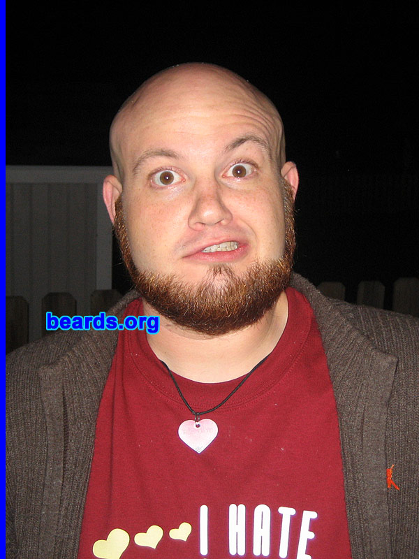 Shawn G.
Bearded since: 2000.  I am a dedicated, permanent beard grower.

Comments:
I grew my beard because I like dwarfs.

How do I feel about my beard? It's like a good friend.
Keywords: chin_curtain