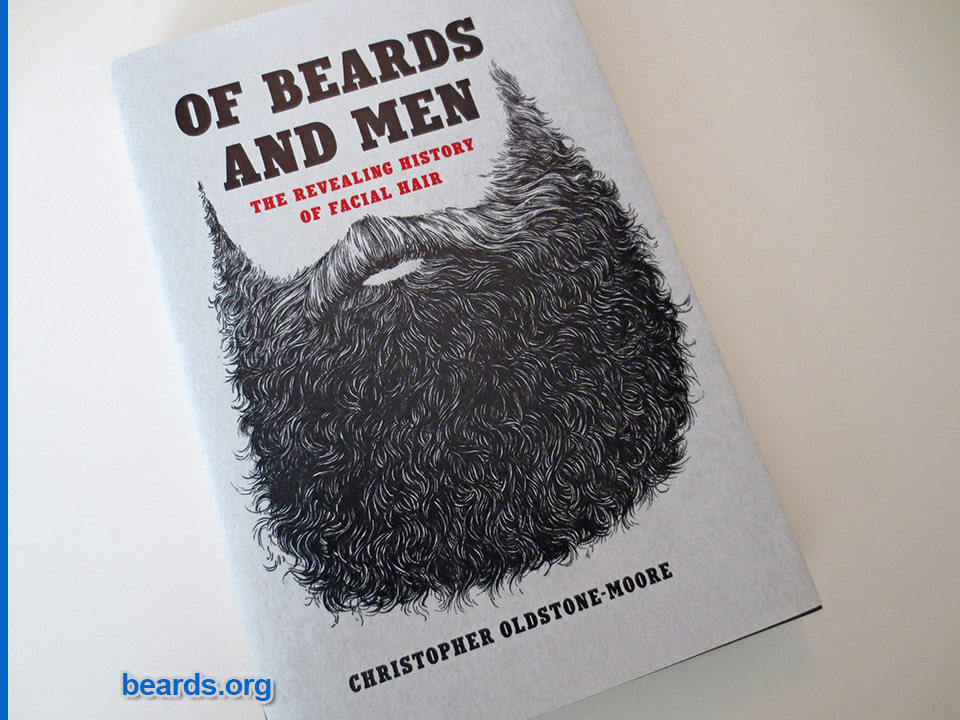 Of Beards and Men by Christopher Oldstone-Moore