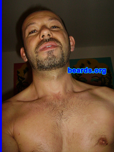David
Bearded since: 2005.  I am a dedicated, permanent beard grower.

Comments:
I always had facial hair, maybe because my father had a beard during twenty years and continued with a big "moustache", as we say here . The other reason is that I like beards.

How do I feel about my beard? I feel more attractive with my beard.  It's a little bit like a protection, too, and I feel more sure of myself.
Keywords: goatee_mustache