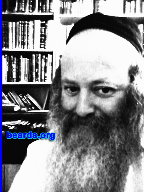 Israel
Bearded since: 1989. I am a dedicated, permanent beard grower.

Comments:
Why did I grow my beard? It is known that the beauty of a man's face is only with a beard.  If not, he will look like a woman. Not only that, many blessings come to a man through his beard.  Each hair is like a funnel that receives the blessing from on high. It is a very holy item.  One must know this.

How do I feel about my beard?  Pure and holy.
Keywords: full_beard