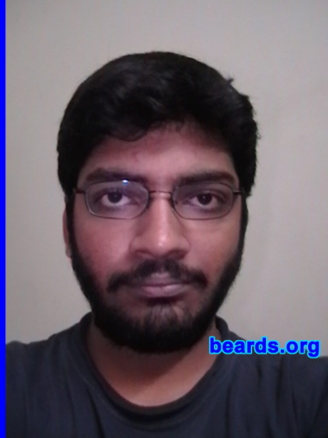 Ankur
Bearded since: 2006.  I am an occasional or seasonal beard grower.

Comments:
I grew my beard because I could, really! I'd tried on shoulder length hair during my college days and desperately wanted to match it with a beard. But I didnt have much facial hair...  I knew right then that the day I had enough I would flaunt it. Well I dont have enough yet , but I've always been a hasty fellow... 

This is after four patient weeks of not touching my beard. I decided to go by beards.org's tips and am following it so far. This weekend will be my first trim. I'll also be shaving off a bit towards the lower neck and hopefully it'll look decent (yeah it looks gruffy now , much to the disgust of some people around me... I still love it !)
Keywords: full_beard