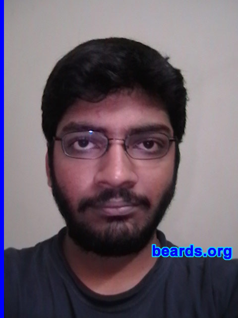 Ankur
Bearded since: 2006.  I am an occasional or seasonal beard grower.

Comments:
I grew my beard because I could, really! I'd tried on shoulder length hair during my college days and desperately wanted to match it with a beard. But I didnt have much facial hair...  I knew right then that the day I had enough I would flaunt it. Well I dont have enough yet , but I've always been a hasty fellow... 

This is after four patient weeks of not touching my beard. I decided to go by beards.org's tips and am following it so far. This weekend will be my first trim. I'll also be shaving off a bit towards the lower neck and hopefully it'll look decent (yeah it looks gruffy now , much to the disgust of some people around me... I still love it !)
Keywords: full_beard