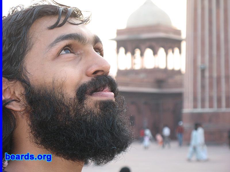 Arun J.
Bearded since: 2009.  I am an experimental beard grower.

Comments:
I grew my beard because I wanted to give the full beard look a shot. You only live once and it never hurts to try it at least once. Apparently, I've started liking the look and I've decided to keep it.

How do I feel about my beard? It makes me feel complete. It feels like a natural extension of my face. Also, it keeps my face warm during winter. :)
Keywords: full_beard