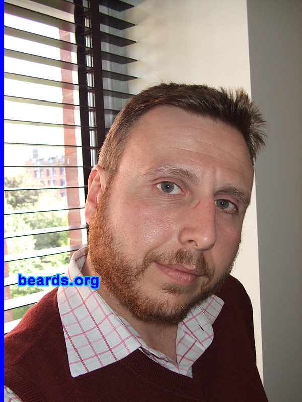 Jonathan W.
Bearded since: 2006.  I am a dedicated, permanent beard grower.

Comments:
I'd always liked the look of beards and when I had a five-week holiday I decided to take the plunge and grow one. I didn't want to look scruffy at work and have people ask the question "are you growing a beard?" So when I came back from holiday with a beard, the question was automatically answered.

How do I feel about my beard? I'd like it to be thicker and darker but, hey, I have what I have and it's what nature has provided.
Keywords: full_beard