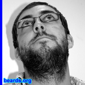 Steven N.
Bearded since: 2005.  I am a dedicated, permanent beard grower.

Comments:
I've been growing full beards on and off now for three years now and find the "unkempt" look to be most suitable for my face shape. I use a beard trimmer to tend to my beard once or twice a month, but tend to go all out and "let it ride".

How do I feel about my beard?  I love having a beardy face.  It disguises the shape of my chin, which I'm not to chuffed about. I feel naked without my beard. My ideal growth is around fourteen days, bridging the gap between "designer stubble" and full beard.
Keywords: full_beard