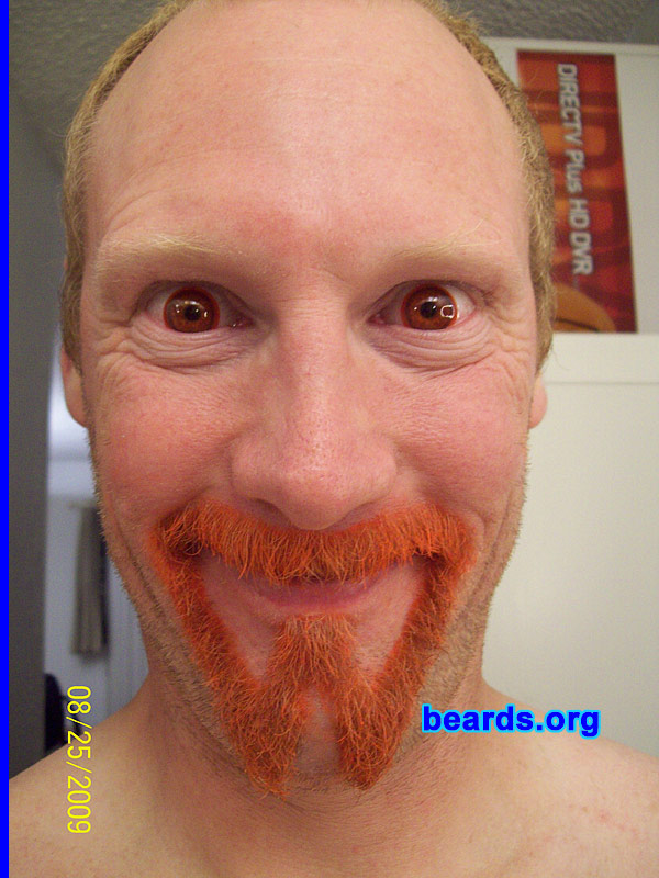 Bryan
Bearded since: 1990.  I am an experimental beard grower.

Comments:
I like variety in life and in my beard. I like to keep people on their toes. Plus, I don't like shaving.

How do I feel about my beard? I like my beards a lot.  But I shave them off on a whim and grow a new one.
Keywords: goatee_mustache