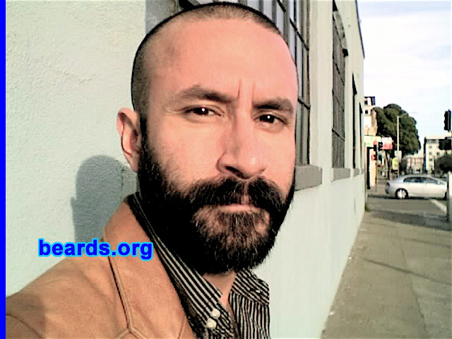 Chris
Bearded since: 2007.  I am an occasional or seasonal beard grower.

Comments:
I grew my beard because I think beards are crazy sexy. I love the feel of a beard on my face. I want to project the masculinity and ruggedness that I admire in men with great beards. I live in the San Francisco Bay Area, which gets pretty cold in the winter and offers a lot of outdoor recreation. A lot of guys in their 20s, 30s and 40s (some of them college students) sport some nice beards in the area. This website and several models on here have particularly inspired me. 

I love my beard.  Although honestly, I wish it were a shade or two lighter brown and slightly higher on my cheeks. Light brown beards seem to show more dimension. That said, I'm glad I'm a furry guy and can grow a nice full beard. I'm about four weeks into my new beard and I'm already getting attention. It feels great. I started letting the wispy hairs higher on my cheeks grow out just to add a fuller look. I also had my head shaved, bringing emphasis to the beard.

See also: [url=http://www.beards.org/beard016.php]Chris' beard feature[/url].
Keywords: full_beard