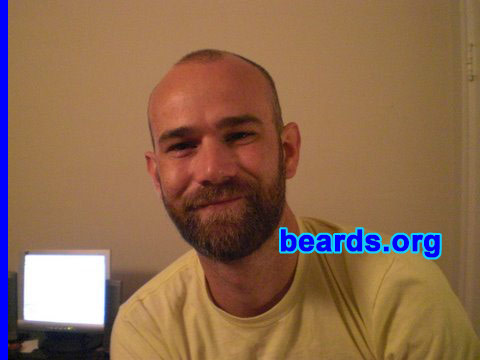Christopher B.
Bearded since: April 2007.  I am a dedicated, permanent beard grower.

Comments:
I grew my beard because I liked the look.

How do I feel about my beard?  I like it...especially the way people react when I rub it against them.
Keywords: full_beard