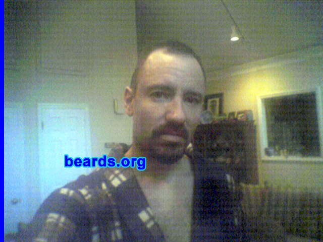 Rob
Bearded since: 2003.  I am a dedicated, permanent beard grower.

Comments:
I grew my beard because I like the look.

How do I feel about my beard?  "Perty" good...
Keywords: goatee_mustache