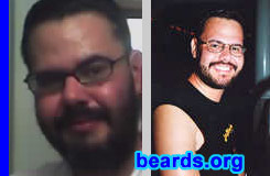 JosÃ©
Bearded since: 2001.  I am a dedicated, permanent beard grower.

Comments:
I grew my beard because I wanted to feel and look older. 

Love it. So far I have no plans on getting rid of it. Majority of friends and family also approve. 
Keywords: full_beard