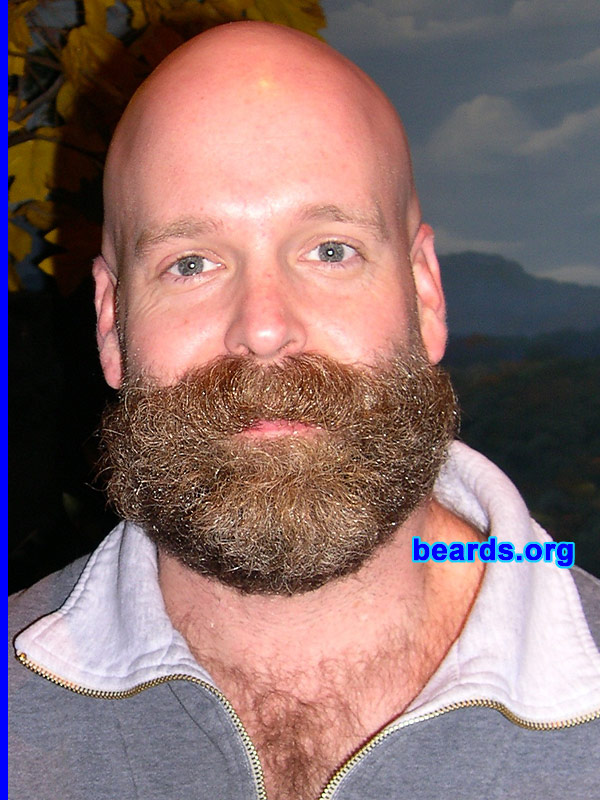 John
Bearded since: 1999.  I am a dedicated, permanent beard grower.

Comments:
I have grown a beard off and on since I was 15.  I am from the mountains of East Tennessee, where there must be something in the water that promotes exceptional beard growth.  They are everywhere -- every shape, size, and color!
 
How do I feel about my beard?  I like my beard because it is a changing work in progress. Self expression through one's facial hair is a beautiful thing -- as seen throughout this awesome website.  Heredity was good to me when it came to hair follicles per square inch.
Keywords: goatee_mustache