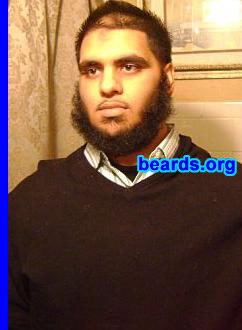 Abdul H.
Bearded since: 2006.  I am a dedicated, permanent beard grower.

Comments:
I grew my beard because I'm a Muslim.  It's a must for a Muslim man to have a beard. I have always wanted to grow my beard, but have been skeptical of how I would be perceived as a Muslim and an American with a beard. I stopped caring so much and just grew it.

How do I feel about my beard?  I love it.  Sometimes it eats with me, if you know what I mean...but its great! I feel a like a new person.  It matches me well and I get a whole new persona with it. I will never shave my mine off.
Keywords: full_beard