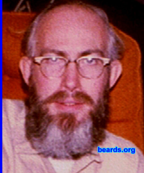 Gary H.
Bearded since: 1976.  I am a dedicated, permanent beard grower.

Comments:
I always wanted to grow a beard, but I started with a mustache in 1972.

How do I feel about my beard?  I loved it.
Keywords: full_beard