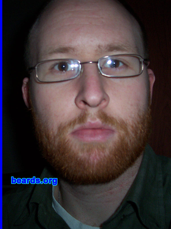 Landon
Bearded since: 2000.  I am a dedicated, permanent beard grower.

Comments:
I had experimented with a goatee out of boredom and I lost the trimmer that I used to promote proper goatee etiquette...So I went to a full only to discover the hidden powers that lay within the beast.

How do I feel about my beard?  I needed something to display with pride, to show masculine aggression, and yet have humble physical authoritative presence.
Keywords: full_beard