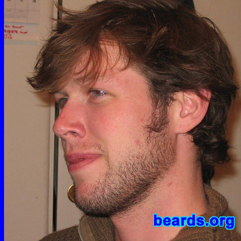 Spencer Hall
Bearded since: 2006. I am an experimental beard grower.

Comments:
After watching LEGENDS OF THE FALL, and spending time with my friend (also a dedicated beard grower), I have begun my quest for the grizzly man beard. Before I became a beard grower, I was a "designer stubble"-only man. My beard brings out my masculinity and the ladies love it.

It has only just begun, but it continues to get better with every passing day. I truly adore my well-kept, manscaped beard. 
Keywords: full_beard