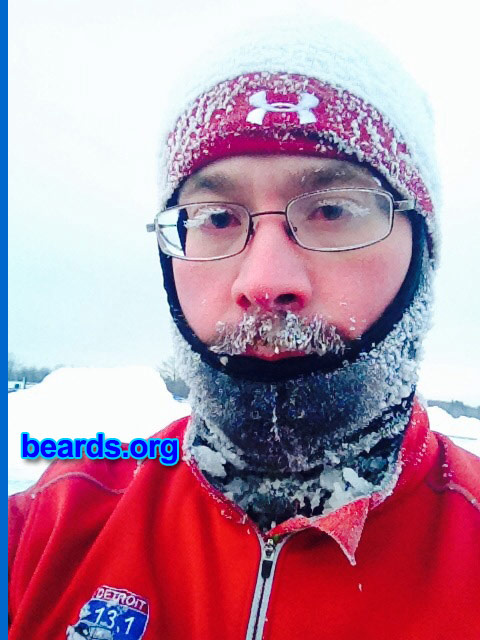 Kevin J.
Bearded since: 2013. I am a dedicated, permanent beard grower.

Comments:
Why did I grow my beard?  I shaved in 2010 and returned to the beard in 2013. A three-year hiatus from a beard was enough. A beard also makes running through Michigan winters much more tolerable and fun. And nothing beats feeling Lake Michigan lake water stream through your beard in the summer!

How do I feel about my beard? I love my beard like a family pet. This winter, my beard has frequently created its own weather systems.
Keywords: full_beard