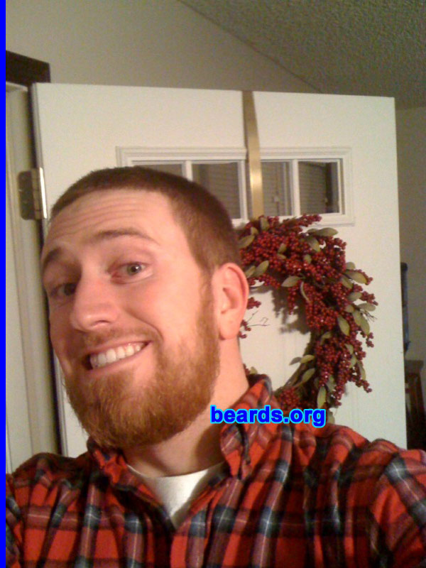 Brandon
Bearded since: 2001.  I am a dedicated, permanent beard grower.

Comments:
I grew my beard because I feel most comfortable with a beard.  It is my opinion that every man should attempt to grow a beard at least once in his life. A bearded man seems to demand respect simply by possessing a beard. I have always admired beards and I went to a high school that did not allow the growth of facial hair. After high school, I seized my opportunity to grow one myself.

How do I feel about my beard? I love having a beard. It keeps my face warm in the winter and it's my opinion that most men look better with a beard. We live in an age where men are becoming more like women everyday. I'm not suggesting that men go around clubbing women over the head. I am however suggesting that men not be ashamed of the gift of masculinity that God blessed them with. 

I feel that the bearded version of me is closest to the real me... If that makes any sense at all.
Keywords: full_beard