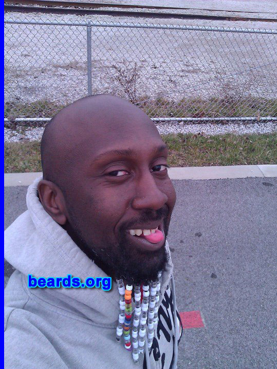 Darnell W.
Bearded since: 1995. I am a dedicated, permanent beard grower.

Comments:
Why did I grow my beard?  Went bald.

How do I feel about my beard?  Love it like my kid.
