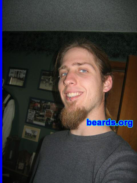 Jerrod
Bearded since: 2008.  I am an occasional or seasonal beard grower.

Comments:
I grew my beard because I got tired of shaving.

How do I feel about my beard?  I love it!  My fiancÃ© isn't as crazy about it as I am but I can't wait until its massive!
Keywords: goatee_only