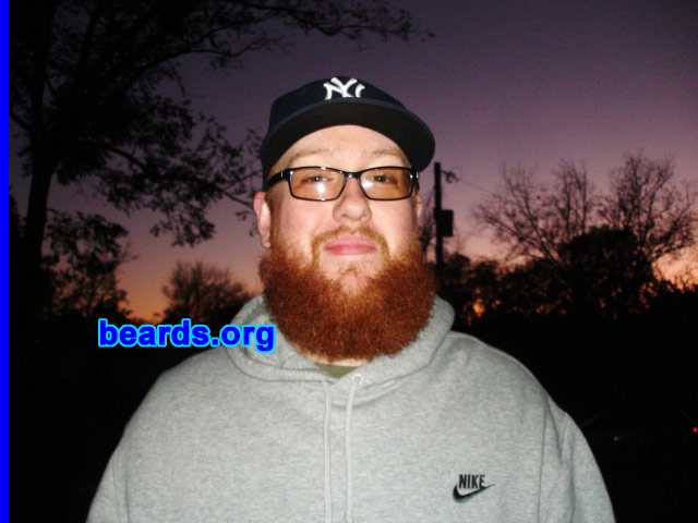 Jacob B.
Bearded since: 2006.  I am a dedicated, permanent beard grower.

Comments:
I always had pork chop side burns since high school.  But working in restaurants, I had to be clean shaven everyday. When I started my own business in 2006 I decided from that moment forward, I will always have a beard. 

How do I feel about my beard? I love the color, but not sure of the shape. Planning on growing it to mid-chest, or maybe longer. I do love my beard.
Keywords: full_beard