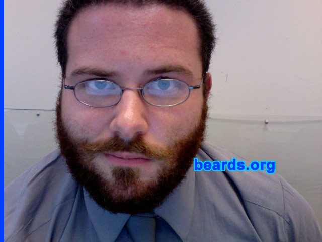 James B.
Bearded since: 2011. I am a dedicated, permanent beard grower.

Comments:
Why did I grow my beard? Well, originally I started growing out my sideburns for a Halloween contest last year.  I've sported facial hair off and on since I started college, but my first full beard was grown earlier this year.  And the photos were added to the gallery.

How do I feel about my beard? I personally love it. Of course there is that one-to-two week period when it's growing in that you want to sandblast your face due to the itching. But I feel it makes me look more masculine.

Also see James here: [url]http://www.beards.org/images/displayimage.php?pid=15039[/url]
Keywords: full_beard