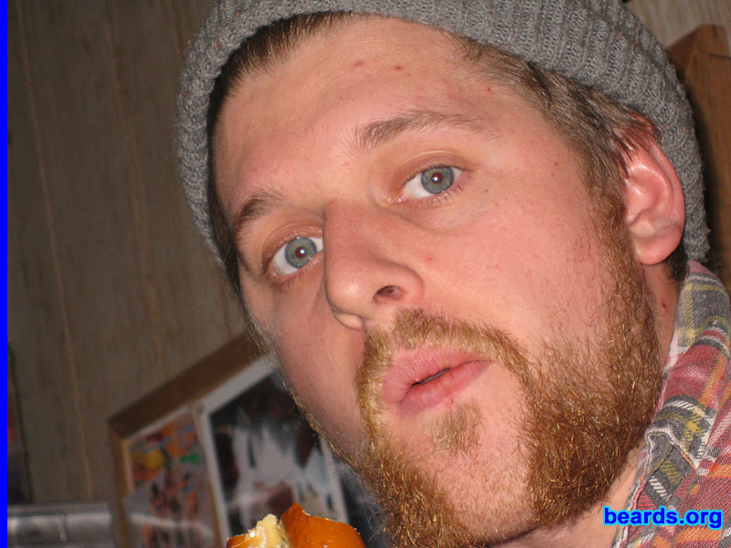 Eric
Bearded since: 2006.  I am a dedicated, permanent beard grower.

Comments:
I grew my beard because I like how it changes my face, keeps me warm, and because I'm lazy.

How do I feel about my beard?  Love it.  Wish I had more hair.
Keywords: mutton_chops soul_patch