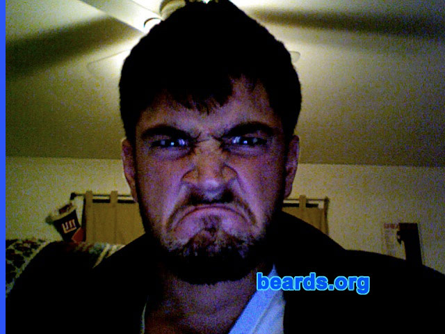 Tayne M.
Bearded since: November 2009.  I am an occasional or seasonal beard grower.

Comments:
Well, it all started out as "No-Shave November".  All my buddies and I  would not shave for the whole month and see who looks more like a caveman come December.  But when it came time to shave, I was too emotionally attached to say goodbye...it was all too soon. So I put the razor down, stepped back from the sink and declared to myself that day on December 1st, 2009, "Tayne, you are now a proud beard owner...  Let the games begin."  And ever since, I've been in love. The beard is for good, at least through the winter.  It keeps me warm.

How do I feel about my beard?  I'm exceptionally impressed.  I'm a first-time owner at the young age of nineteen.  So it can only get grizzlier from hear on out. The anticipation is indescribable.
Keywords: full_beard