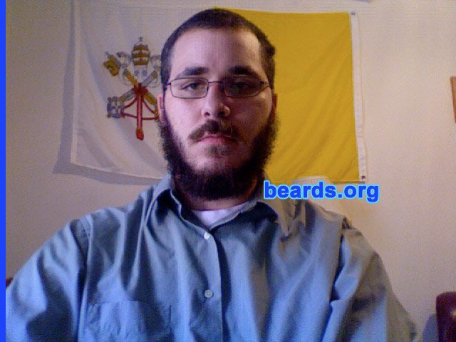 Stephen S.
Bearded since: 2010.  I am a dedicated, permanent beard grower.

Comments:
I grew my beard because I love the idea of having one. I am in a profession that allows me to do so. I think a beard is a sign of manliness and patience.

How do I feel about my beard? I like my beard. I am, however, disappointed that it is not more full. I am only twenty-one, and am waiting on the areas between my chin and my upper lip to connect -- it is coming, just slowly. I think that if I keep at it, within the next couple months, I will be more satisfied with it.
Keywords: full_beard