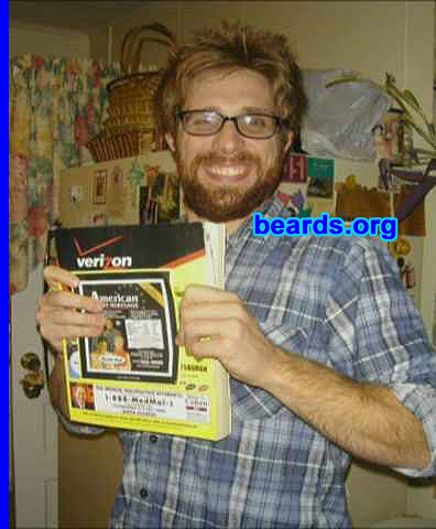 Jonathan
Bearded since: 2005.  I am a dedicated, permanent beard grower.

Comments:
In a day when men are oftentimes confused with women, my beard exists to remind mankind of its finest feature.

How do I feel about my beard? My beard gives me a reason to keep mirrors around.
Keywords: full_beard