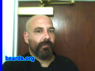 Joseph L.
Bearded since: 1999.  I am a dedicated, permanent beard grower.

Comments:
I've had a goatee for about ten or eleven years now.  I am currently attempting to go with a full beard, although, shaving my head every day, I am not sure of the look I will get. I have always admired beards since I was a young boy.  I feel all men should have some type of facial hair. To me, it is womanly to pluck your face.  Women are supposed to be smooth. That is why we love them.  A man should be like a lion, the pack leader with the full mane.

How do I feel about my beard? Like the goatee.  We shall see about the full beard.  I guess after four to six weeks I will make up my mind.
Keywords: full_beard