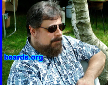 Bill
Bearded since: 1987. I am a dedicated, permanent beard grower.

Comments:
I grew my beard because I always knew the best part of a man was his beard, as unique in character as the man himself. Beards are a natural, God-given handsomeness which I would not do without.

How do I feel about my beard? Never looked back since 1987...had the mustache since age fourteen. Virgin territory to a razor, the lip is...
