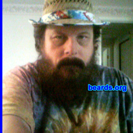 Bill
Bearded since: 1987. I am a dedicated, permanent beard grower.

Comments:
Have had facial hair ('stache) since 1972 and threw the razor away 1987/09/27, twenty-five years ago, because this is who I am: "Manly by Nature, Bearded by Design" - my slogan!

I blog frequently at beardedgents.com on a host of beard related issues as well as have started a blog through my own private company. All this has been done over the years to lead the charge that a beard is not something you wear one day and discard the next like clothing, it is not an accessory...it is actual manhood in full hairy bloom.

How do I feel about my beard? Beardedness isn't a feeling. It is an existence. It is male empowerment; to break societal biases and return manhood to its intended place and position.

In my field of work (media) the biases against beards were prolific until just awhile back, but still major segments of media discriminate against full bearded men. People like myself stand against this tide of prejudice to not only show manhood is very much alive, in style, and BEARDED, but it is also widely accepted - except by narrow-minded advertisers and outdated network executives.
Keywords: full_beard