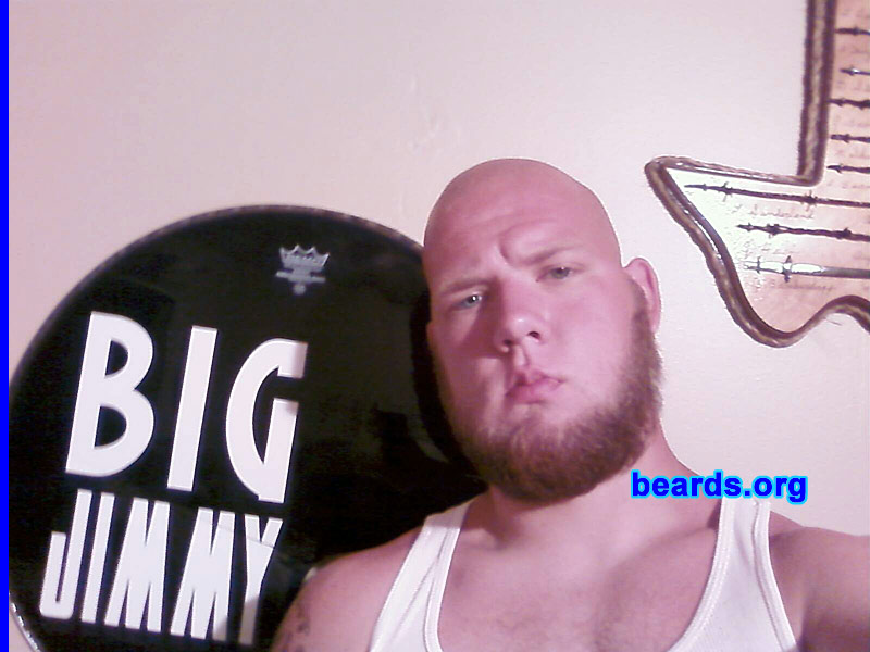 Big Jimmy
Bearded since: 2004.  I am a dedicated, permanent beard grower.

Comments:
I grew my beard because a man should have a beard. End of story.

How do I feel about my beard? I love it. Some people might not like it, but I don't give a d@mn.
Keywords: chin_curtain