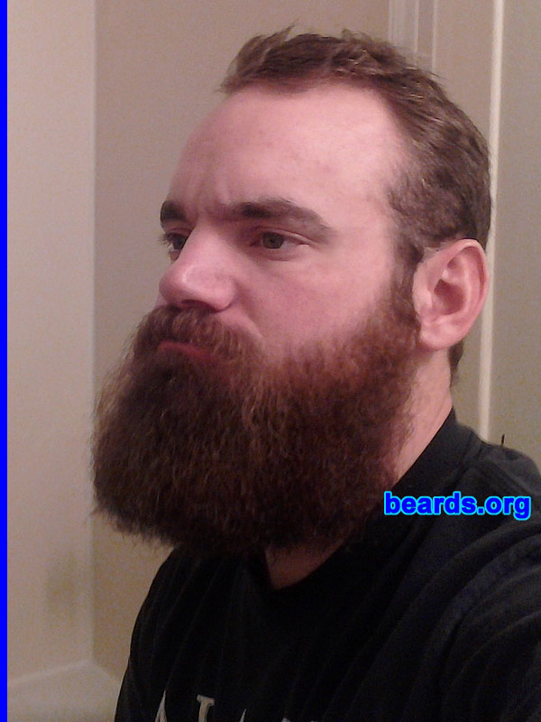Clint
Bearded since: 2005. I am a dedicated, permanent beard grower.

Comments:
Why did I grow my beard?  Because I can and love it! I love beards and it makes me feel like I stand out.  Everyone remembers the beard guy.

How do I feel about my beard?  I'm very obsessed with it and can't wait to see how long it gets.  It makes me feel like I'm part of an age-old tradition of what nature has provided on my face.  I love it and can't wait to see what it looks like in a couple of years.
Keywords: full_beard