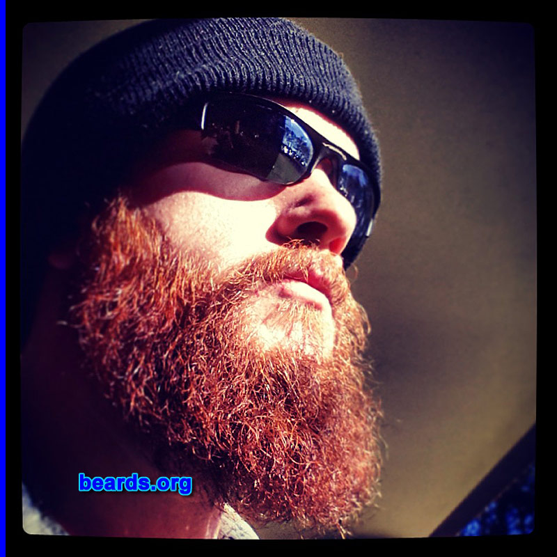 Michael "Grizzly" Y.
Bearded since: 2012. I am a dedicated, permanent beard grower.

Comments:
Why did I grow my beard? I've been growing what my parents/job would let me since I was thirteen. To me, having a beard is a true sign of genuine masculinity. We all have our struggles and shortcomings as men, but if a man grows and takes care of his beard, I believe it shows a dedication to getting things done and doing them right.

How do I feel about my beard? Over the past year I have slowly added length to it and I absolutely love it! I wish my gain was a little thicker and that my mustache grew as quickly as my goatee.  But the color (Auburn is a recessive color trait in my family, none of my relatives have had it for three generations) looks so epic when the sun hits it right. I can't wait to see how long and thick I can get it this year!
Keywords: full_beard
