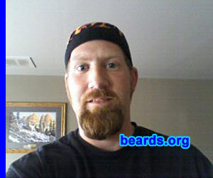 Erik A.
Bearded since: 2001.  I am a dedicated, permanent beard grower.

Comments:
I grew my beard because I had to be shaven all the time and I looked like an idiot with just a mustache. I was sent home to shave in eighth grade and given sh*t in the Army...  Now my wife will not let me get rid of my facial hair.

How do I feel about my beard?  I love it and want to change it up.
Keywords: goatee_mustache
